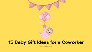 15 Baby Gift Ideas for a Coworker