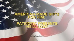 American-Made Gifts for Him