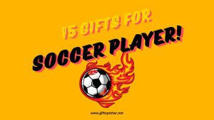 15 Gift Ideas for Soccer Players