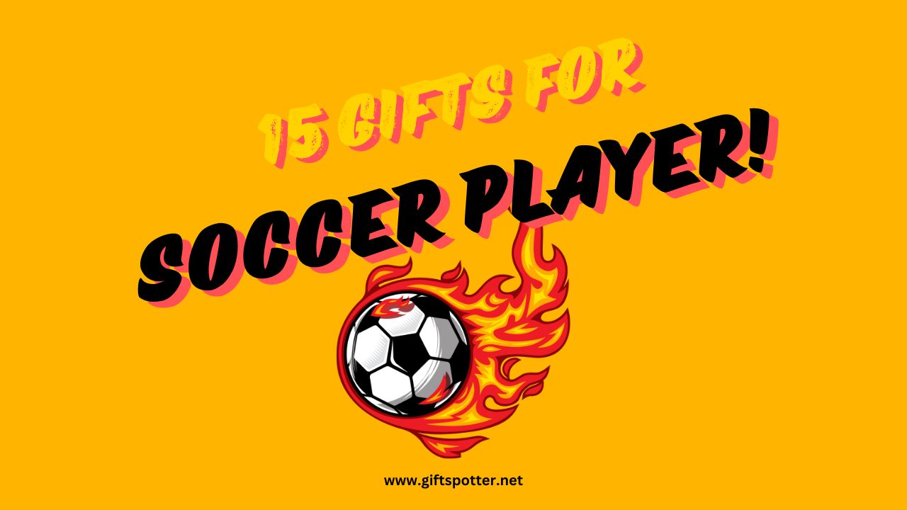 15 Gift Ideas for Soccer Players